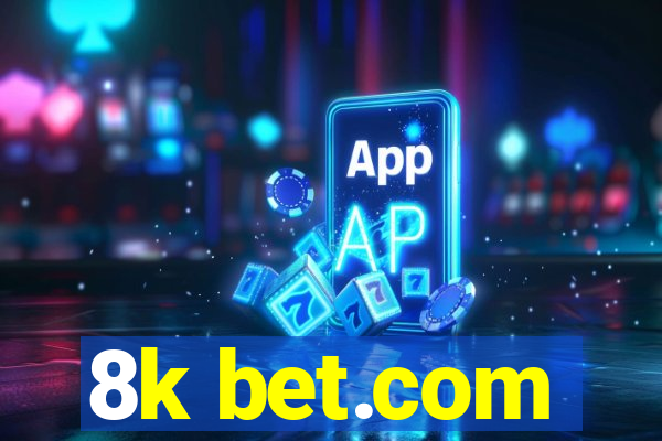 8k bet.com